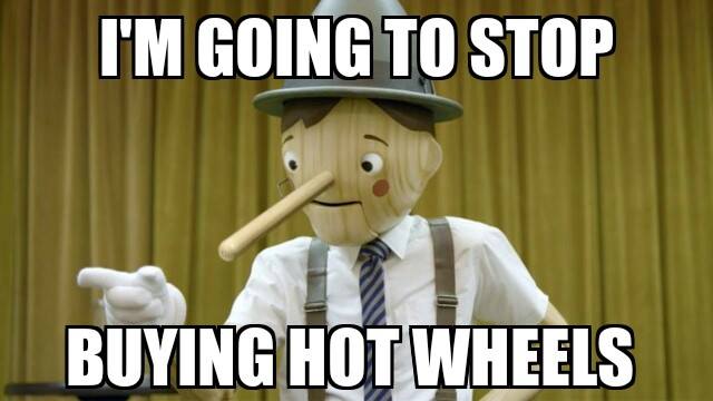 I’m going to stop buying Hot Wheels